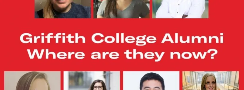 Photo collage of Griffith alumni on a red background with the text "Griffith College Alumni: Where are they now?"