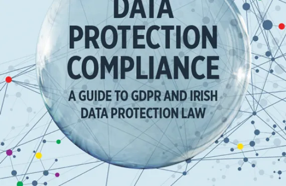 Data Protection Compliance: A Guide to GDPR and Irish Data Protection Law